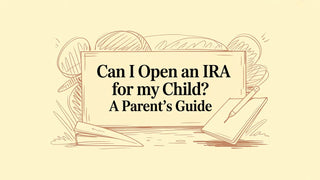 Can I Open an IRA for My Child? A Parent's Guide
