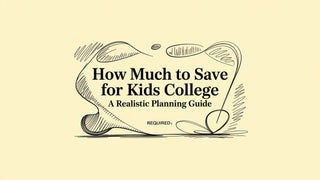 How Much to Save for Kids College A Realistic Planning Guide