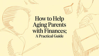 How to Help Aging Parents with Finances: A Practical Guide