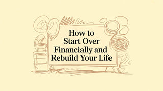 How to Start Over Financially and Rebuild Your Life