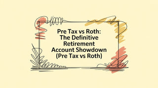 Pre Tax vs Roth: The Definitive Retirement Account Showdown (pre tax vs roth)