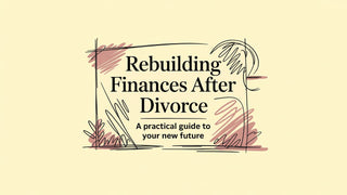 Rebuilding Finances After Divorce A Practical Guide to Your New Future