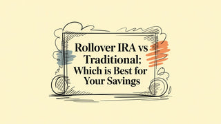 Rollover IRA vs Traditional: Which Is Best for Your Savings