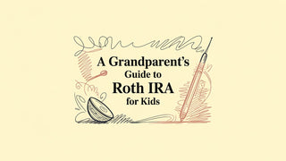 A Grandparent's Guide to Roth IRA for Kids