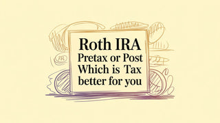Roth IRA Pretax Or Post Tax Which Is Better For You