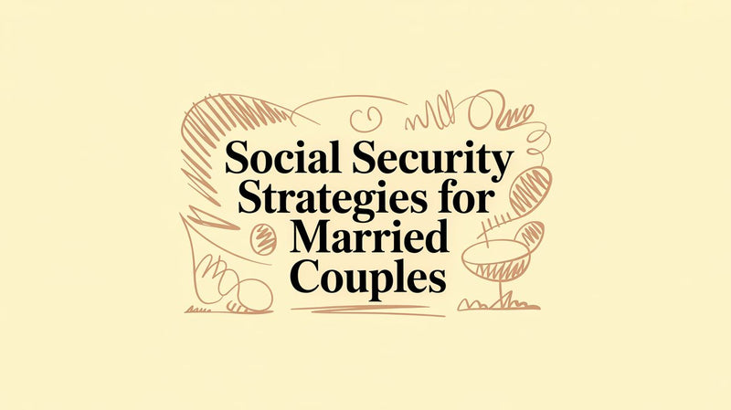 Social Security Strategies for Married Couples