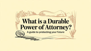 What Is a Durable Power of Attorney? A Guide to Protecting Your Future